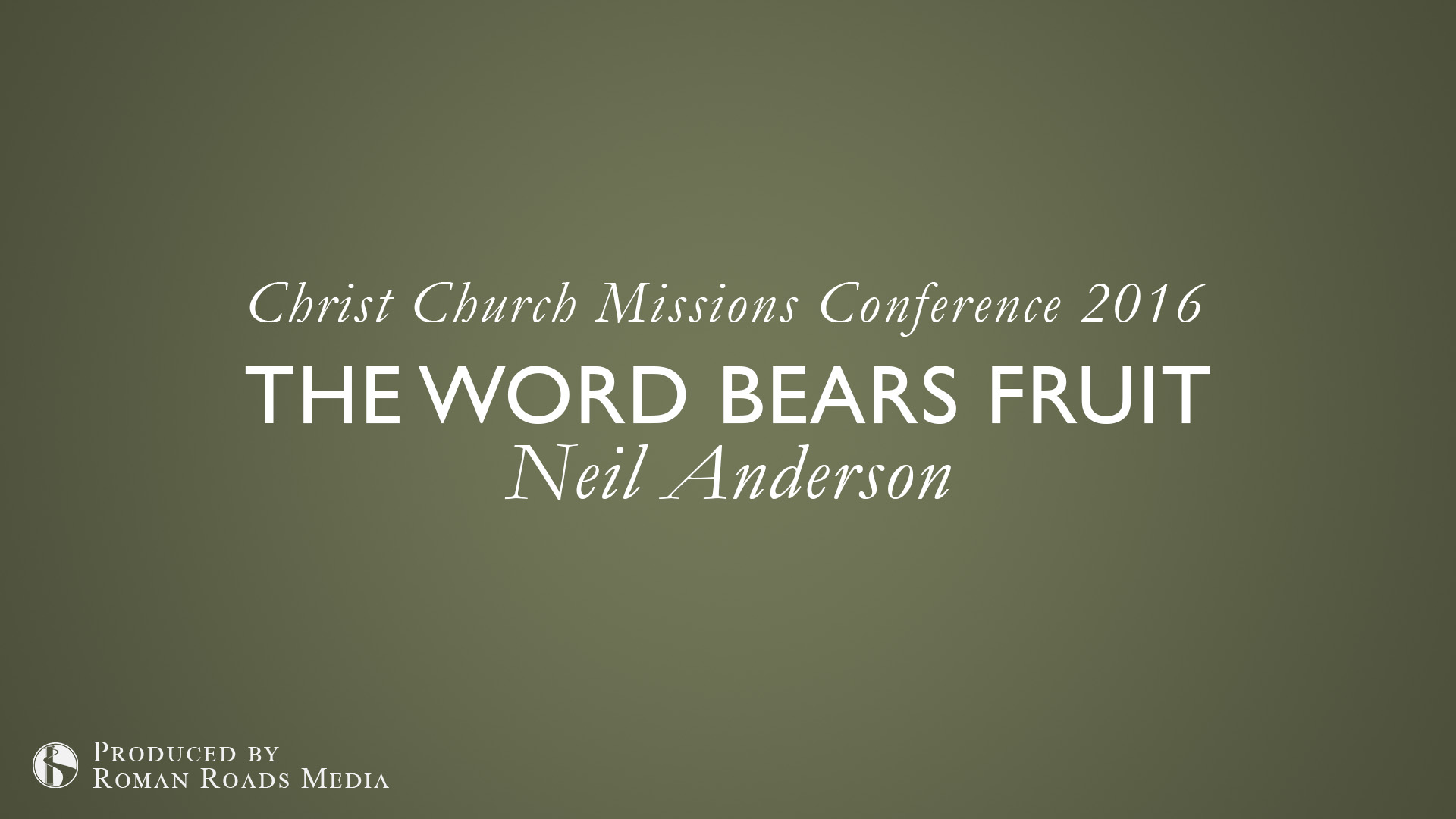 The Word bears fruit – Neil Anderson